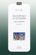 Da popolo a cittadini. Gli europei (1815-2005) di Giovanni Aliberti, Francesco Malgeri edito da LED Edizioni Universitarie
