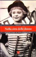 Nella città delle donne. Femminile e sogno nel cinema di Fellini di Roberta Cini edito da Edizioni del Cerro