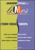 L' euro senza Europa. I quaderni speciali di Limes. Rivista italiana di geopolitica edito da L'Espresso (Gruppo Editoriale)