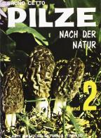 Pilze nach der Natur vol.2 di Bruno Cetto edito da Saturnia