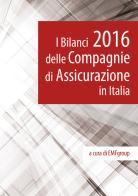 I bilanci 2016 delle compagnie di assicurazione in Italia edito da MFC Editore