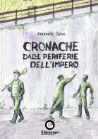 Cronache dalle periferie dell'impero di Antonella Selva, Domenico Perrotta edito da Nuova S1