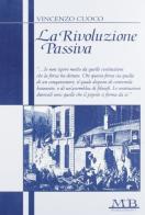 La rivoluzione passiva di Vincenzo Cuoco edito da M & B Publishing