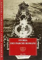 Storia dei parchi romani di Margherita Eichberg, Stella Cesaroni, Rita Randolfi edito da Gaffi Editore in Roma