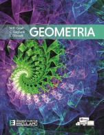Geometria. Con accesso Textincloud di M. Rita Casali, Carlo Gagliardi, Luigi Grasselli edito da Esculapio