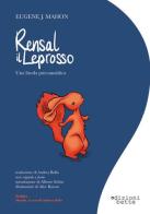 Rensal il Leprosso. Una favola psicoanalitica. Ediz. italiana e inglese di Eugene J. Mahon edito da Edizioni Bette