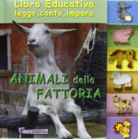 Animali della fattoria. Libro educativo leggo, conto, imparo. Ediz. illustrata edito da Abaco (Sarzana)