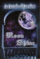 Moon shine di Lady Maltras edito da Lady Maltras