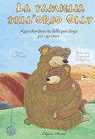 La famiglia dell'orso Olly di Iris Bonetti edito da Edizioni Piuma