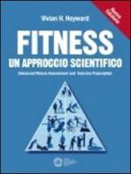 Fitness un approccio scientifico di Vivian Heyward edito da Sporting Club L. Da Vinci
