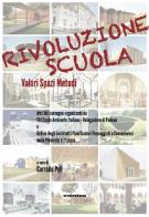 Rivoluzione scuola. Valori spazi metodi edito da Overview Editore