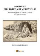 Beowulf biblioteca di meraviglie di Rossana Porcaro edito da Youcanprint