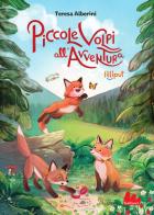 Piccole volpi all'avventura. Ediz. a colori di Teresa Alberini edito da Gallucci