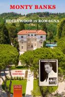 Monty Banks. Hollywood in Romagna. Memorie del Belvedere di Mario Mercuriali edito da MnM & Amolà
