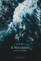 Il nocchiere di Vittorio Parenti edito da La Grafica Pisana