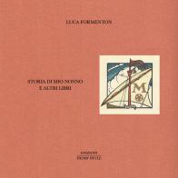 Storia di mio nonno e altri libri di Luca Formenton edito da Henry Beyle