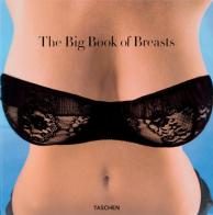 The big book of breasts. Ediz. inglese, francese e tedesca di Dian Hanson edito da Taschen