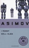 I robot dell'alba di Isaac Asimov edito da Mondadori