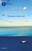 Nessuno come noi di Luca Bianchini edito da Mondadori