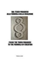 Dal Terzo Paradiso alla formula della creazione. Ediz. italiana e inglese di Aa.vv edito da Treccani