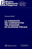 La congruità dei corrispettivi tra evasione ed elusione fiscale di Francesco Pedrotti edito da CEDAM