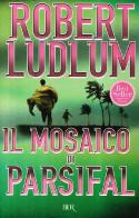 Il mosaico di Parsifal di Robert Ludlum edito da Rizzoli