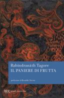 Il paniere di frutta di Rabindranath Tagore edito da Rizzoli