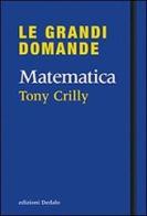 Matematica di Tony Crilly edito da edizioni Dedalo
