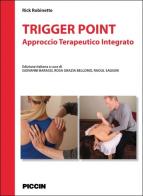 Trigger point. Approccio terapeutico integrato di Rick Robinette edito da Piccin-Nuova Libraria