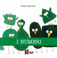 I numeri. Ediz. a colori di Giulia Cipriani edito da Glu