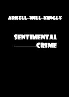 Sentimental crime di Arkell Will Kingly edito da Youcanprint