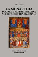 La monarchia sociale e rappresentativa nel pensiero tradizionale di Rafael Gambra edito da Solfanelli