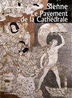 Sienne. Le Pavement de la Cathédrale. Ediz. illustrata di Marilena Caciorgna edito da Sillabe