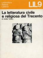 Letteratura civile e religiosa del Trecento di Achille Tartaro edito da Laterza