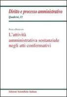 L' attività amministrativa sostanziale negli atti confermativi di Paola Pozzani edito da Edizioni Scientifiche Italiane
