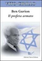 Ben Gurion. Il profeta armato di Vito Cirillo edito da Nuova Cultura