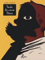 Perché ho ucciso Pierre di Alfred, Olivier Ka edito da Bao Publishing