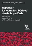 Repensar los estudios ibéricos desde la periferia edito da Ca' Foscari -Digital Publishin