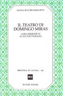 Il teatro di Domingo Miras-El doctor Torralba. Ediz. spagnola di Magda Ruggeri Marchetti edito da Bulzoni