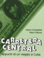 Carretera central di Marco Evangelisti, Fabio Fattore edito da Stampa Alternativa