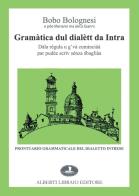 Grammatica dul dialett da Intra di Bobo Bolognesi edito da Alberti