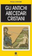 Gli antichi abecedari cristiani. Testo latino e greco a fronte di Paola Marone edito da VivereIn