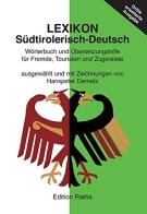 Lexikon Südtirolerisch-Deutsch di Hanspeter Demetz edito da Raetia