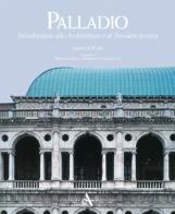Palladio. Introduzione alle architetture e al pensiero teorico. Ediz. illustrata di Lionello Puppi edito da Arsenale