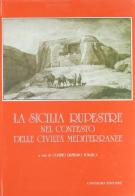 La Sicilia rupestre nel contesto delle civiltà mediterranee edito da Congedo
