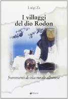 I villaggi del dio Rodon. Frammenti di vita rurale albanese di Luigi Za edito da Manni