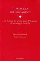 Il problema dei fondamenti. Da Aristotele a Tommaso d'Aquino all'ontologia formale edito da Cantagalli