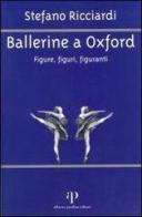 Ballerine a Oxford. Figure, figuri, figuranti di Stefano Ricciardi edito da Alberto Perdisa Editore