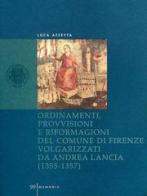 Ordinamenti, provvisioni e riformagioni del comune di Firenze volgarizzati da Andrea Lancia (1355-1357) di Luca Azzetta edito da Ist. Veneto di Scienze