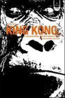 King Kong. La «Grande scimmia» dal cinema al mito e ritorno di Giovanni Russo edito da Tunué
